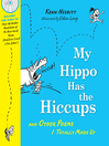My Hippo Has the Hiccups: And Other Poems I Totally Made Up